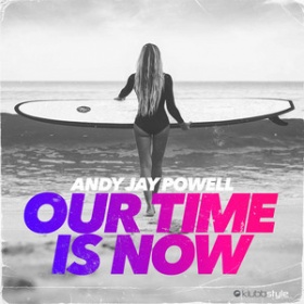 ANDY JAY POWELL - OUR TIME IS NOW
